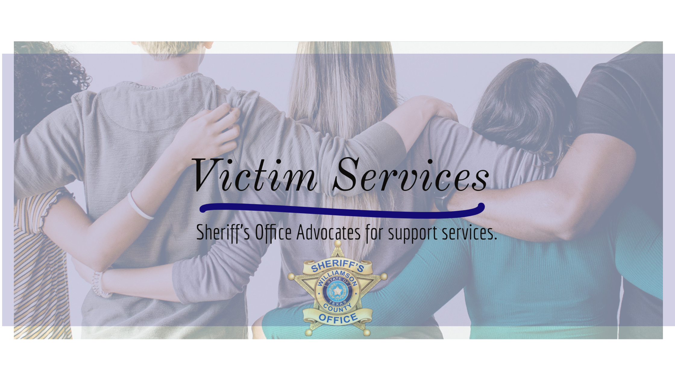 Victim Services- Advocates for support services